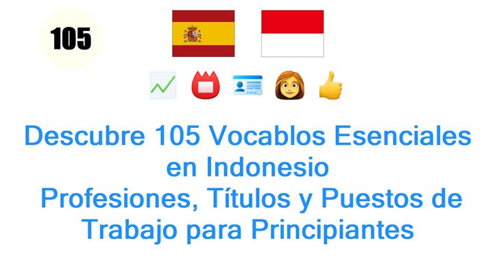 Descubre 105 Vocablos Esenciales en Indonesio: Profesiones, Títulos y Puestos de Trabajo para Principiantes
